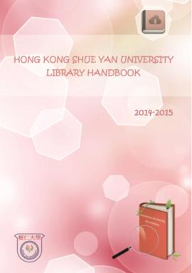 (Digital Copy) Hong Kong Shue Yan University Library Handbook (2014–2015)